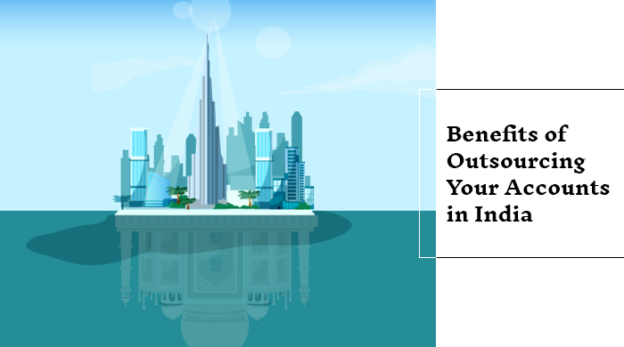 Benefits of Outsourcing Your Accounts in India