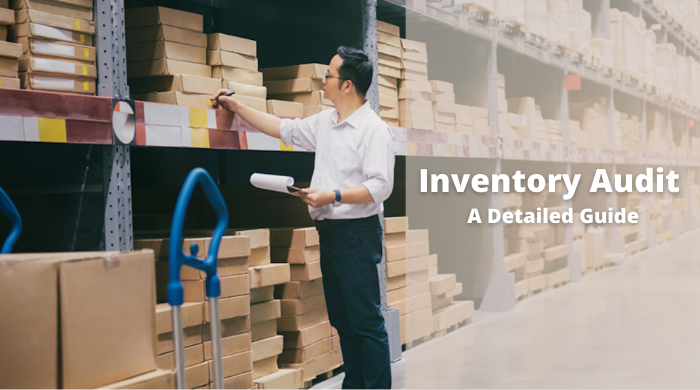 Inventory Audit: A Detailed Guide