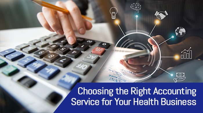 Choosing the Right Accounting Service for Your Health Business