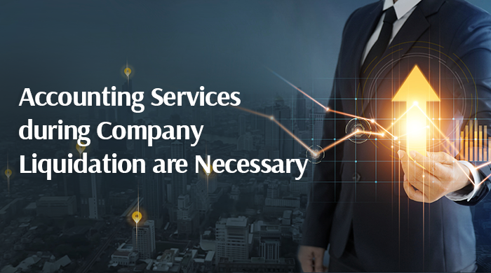 Accounting Services during Company Liquidation are Necessary