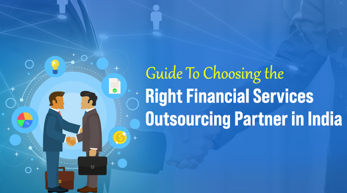Guide to Choosing the Right Financial Services Outsourcing Partner in India