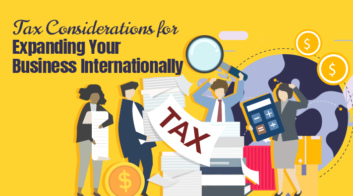 Tax Considerations for Expanding Your Business Internationally