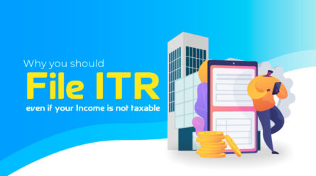 Why you should file ITR even if your Income is not taxable