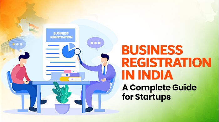 Business Registration in India: A Complete Guide for Startups